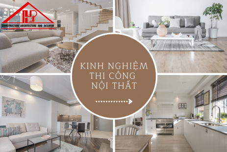 KINH NGHIỆM THI CÔNG NỘI THẤT CHUNG CƯ, NHÀ PHỐ MÀ GIA CHỦ CẦN NẮM RÕ