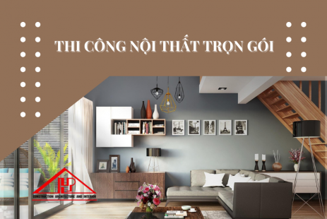 THI CÔNG NỘI THẤT TRỌN GÓI